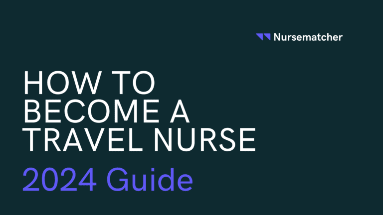 How to Become a Travel Nurse: The Complete Guide